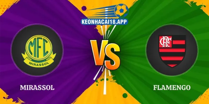 Soi Kèo Mirassol vs Flamengo 04h30 Ngày 17/08 VĐQG Brazil